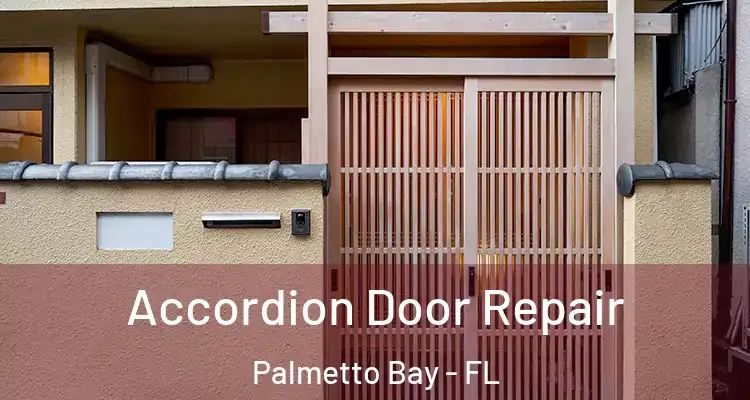  Accordion Door Repair Palmetto Bay - FL