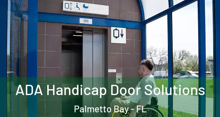  ADA Handicap Door Solutions Palmetto Bay - FL