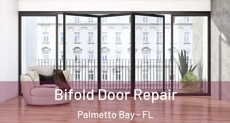  Bifold Door Repair Palmetto Bay - FL