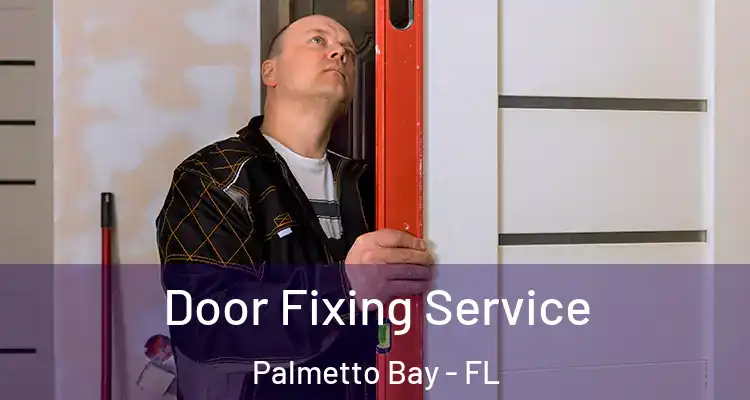  Door Fixing Service Palmetto Bay - FL