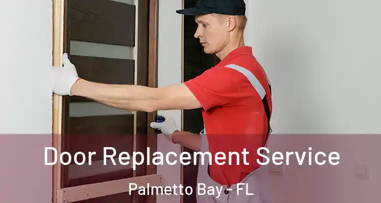  Door Replacement Service Palmetto Bay - FL