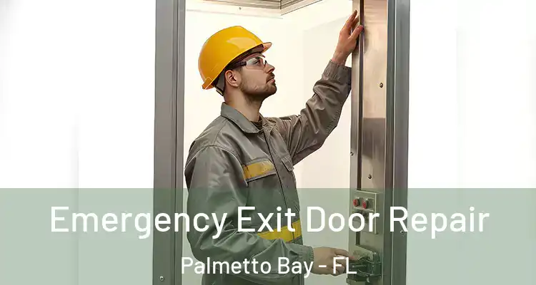  Emergency Exit Door Repair Palmetto Bay - FL