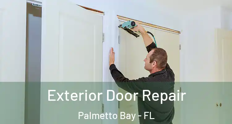  Exterior Door Repair Palmetto Bay - FL
