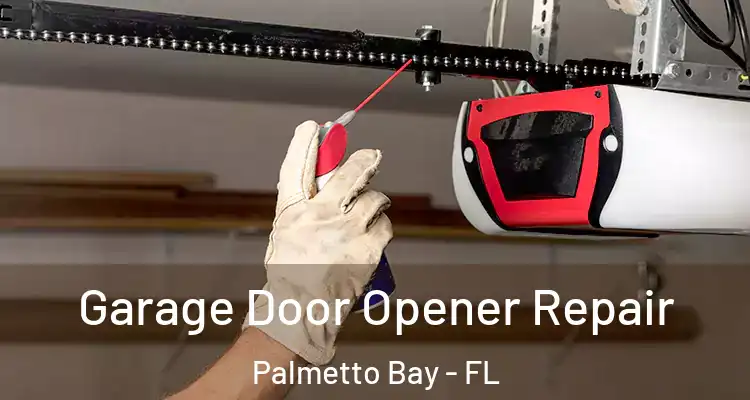  Garage Door Opener Repair Palmetto Bay - FL