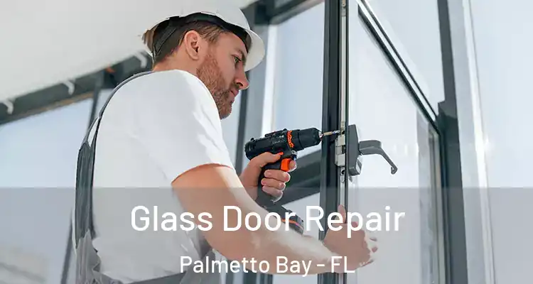  Glass Door Repair Palmetto Bay - FL