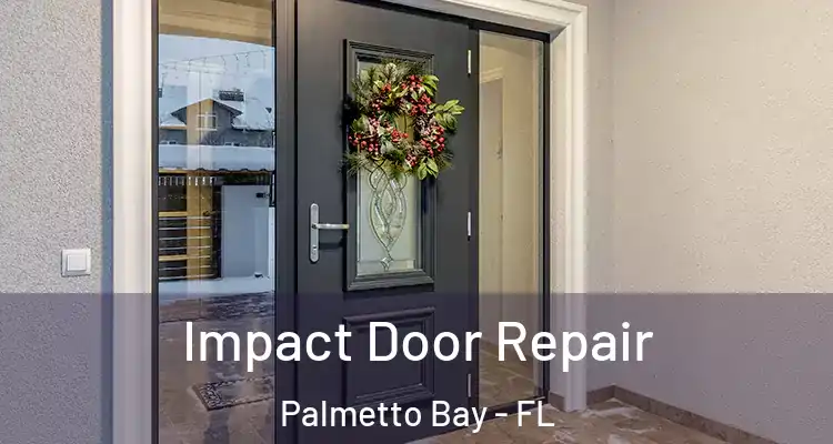  Impact Door Repair Palmetto Bay - FL