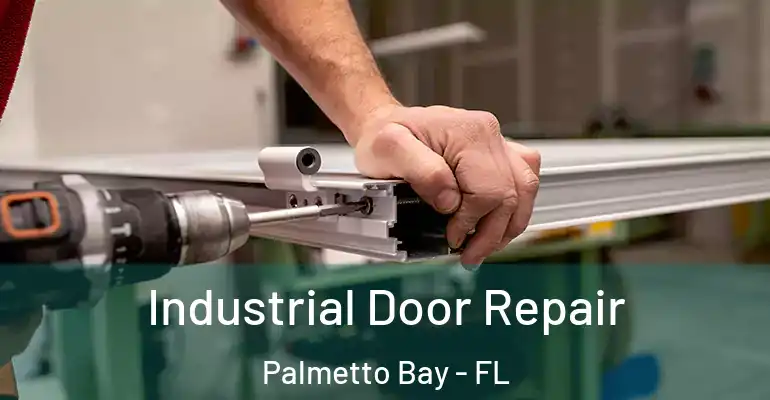  Industrial Door Repair Palmetto Bay - FL