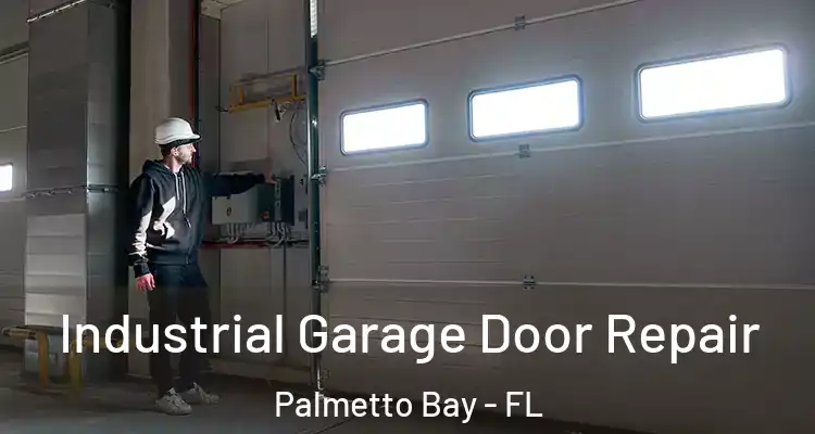  Industrial Garage Door Repair Palmetto Bay - FL