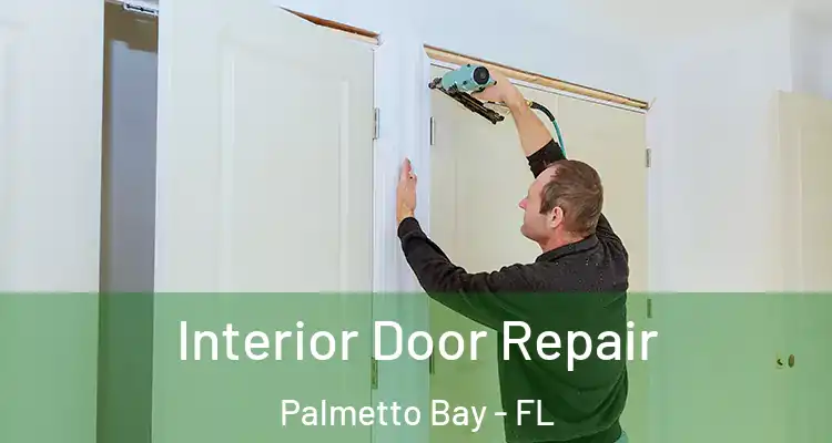  Interior Door Repair Palmetto Bay - FL
