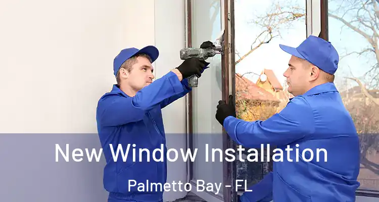 New Window Installation Palmetto Bay - FL