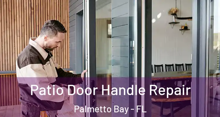  Patio Door Handle Repair Palmetto Bay - FL