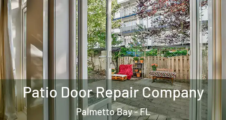  Patio Door Repair Company Palmetto Bay - FL