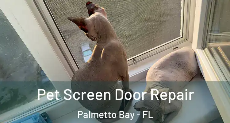  Pet Screen Door Repair Palmetto Bay - FL