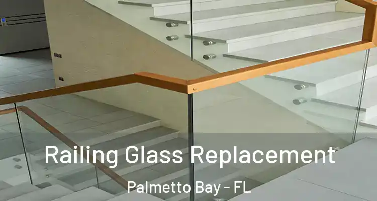  Railing Glass Replacement Palmetto Bay - FL