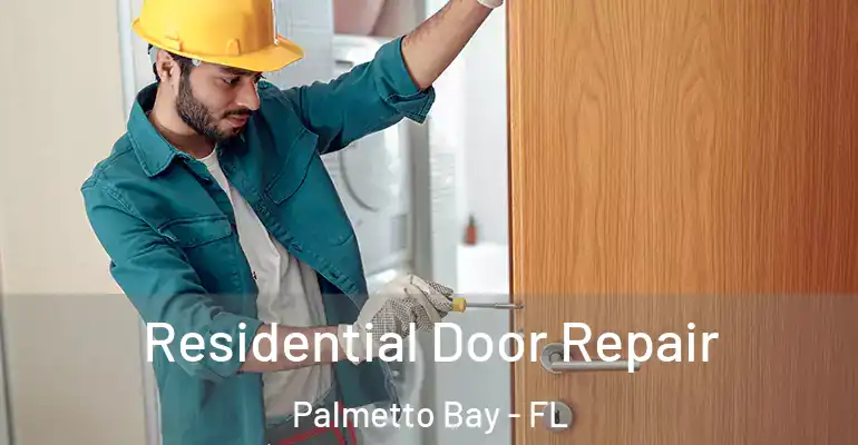  Residential Door Repair Palmetto Bay - FL