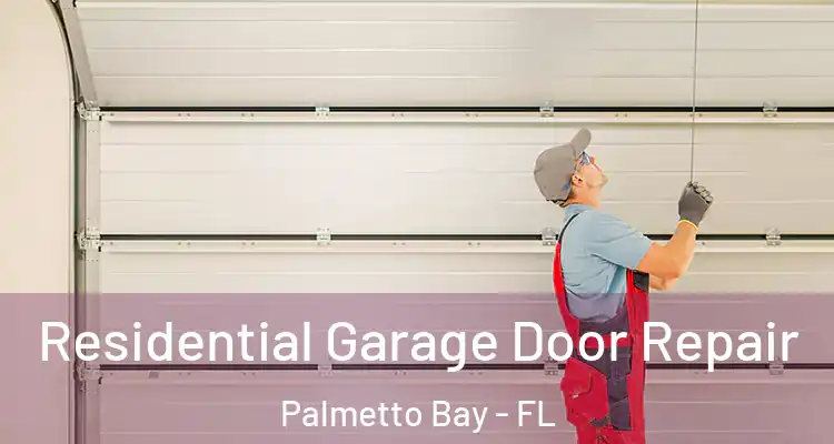  Residential Garage Door Repair Palmetto Bay - FL