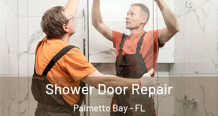  Shower Door Repair Palmetto Bay - FL