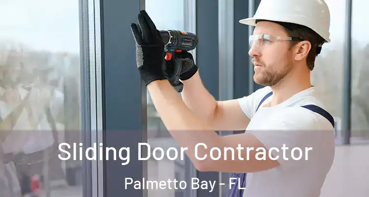  Sliding Door Contractor Palmetto Bay - FL