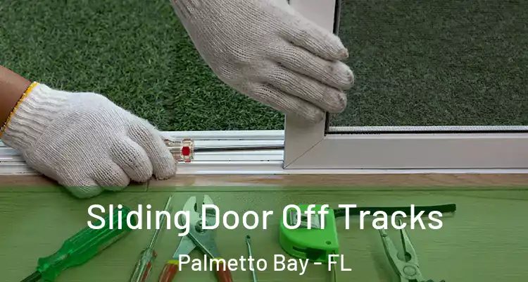  Sliding Door Off Tracks Palmetto Bay - FL