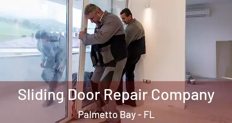  Sliding Door Repair Company Palmetto Bay - FL