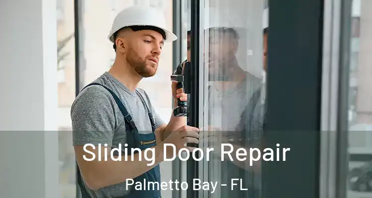  Sliding Door Repair Palmetto Bay - FL