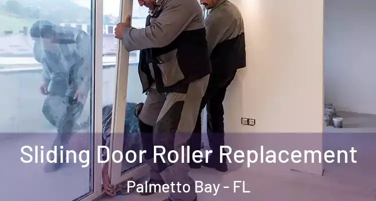  Sliding Door Roller Replacement Palmetto Bay - FL
