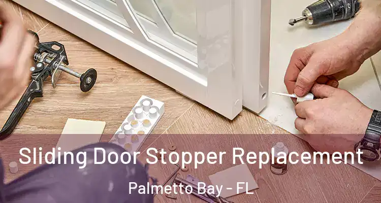  Sliding Door Stopper Replacement Palmetto Bay - FL