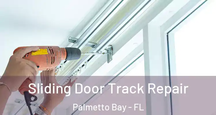  Sliding Door Track Repair Palmetto Bay - FL