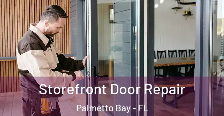  Storefront Door Repair Palmetto Bay - FL